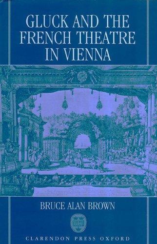 Book Gluck And The French Theatre In Vienna free