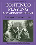 Book Continuo Playing According to Handel: His Figured Bass Exercises (Oxford Early Music Series) free
