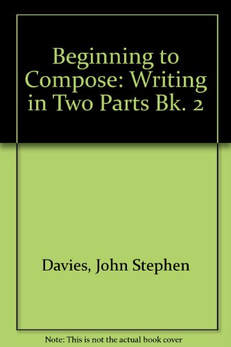 Book Beginning To Compose: Book 2: Writing In Two Parts (bk. 2) free