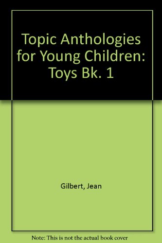 Book Topic Anthologies For Young Children: Toys Bk. 1 free
