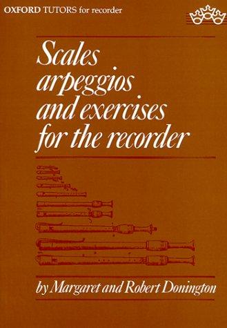 Book Scales, Arpeggios, and Exercises for the Recorder (Sopranino, Descant, Treble, Tenor, and Bass) free