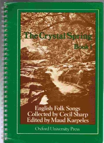Book Crystal Spring: English Folk Songs Collected by Cecil Sharp: Bk. 1 free