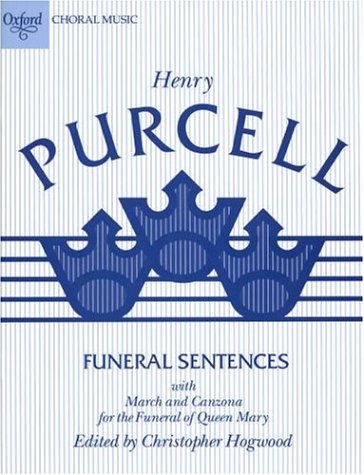 Book Funeral sentences: with march and canzona for the funeral of Queen Mary free