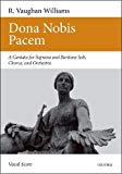 Book Dona Nobis Pacem: A Cantata for Soprano and Baritone Soli, Chorus and Orchestra free