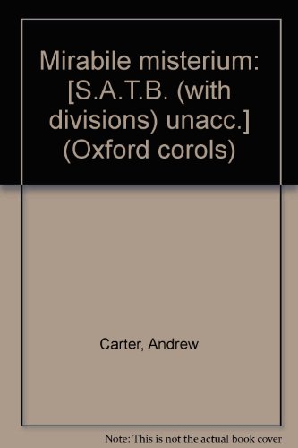 Book Mirabile Misterium: [s.a.t.b. (with Divisions) Unacc.] (oxford Corols) free