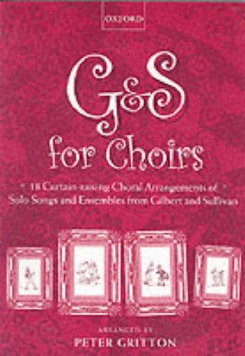 Book G & S for Choirs: 18 Curtain-raising Choral Arrangements of Solo Songs and Ensembles from Gilbert and Sullivan free