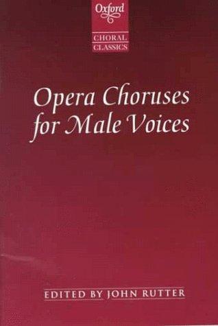 Book Oxford Choral Classics: Opera Choruses For Male Voices free