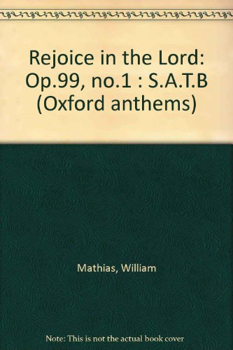Book Rejoice In The Lord: S.a.t.b., Op. 99 No. 1 (oxford Anthems) free
