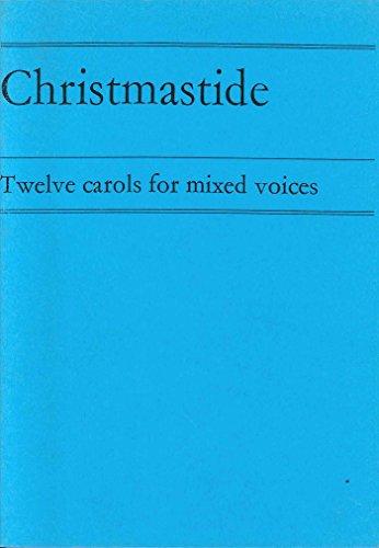 Book Christmastide: Twelve Carols for Mixed Voices free