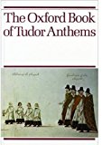 Book The Oxford Book of Tudor Anthems: 34 Anthems for Mixed Voices free