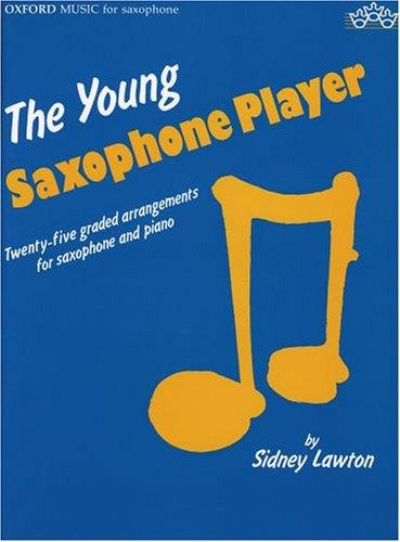 Book The Young Saxophone Player : Twenty-five Graded Arrangements For Saxophone And Piano free