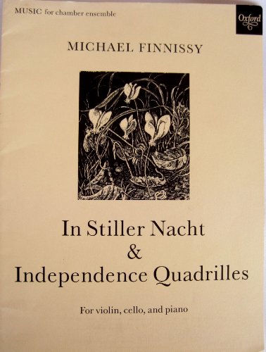 Book In stiller Nacht: 1990, revised 1997, for violin, cello, and piano ; Independence quadrilles : 1982, revised 1988 and 1995, for violin, cello, and piano free