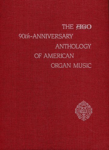 Book The AGO Ninetieth Anniversary Anthology of American Organ Music free
