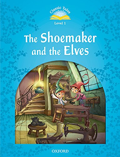 Book Classic Tales 1. The Shoemaker and the Elves. MP3 Pack (Classic Tales Second Edition) (Spanish Edition) free