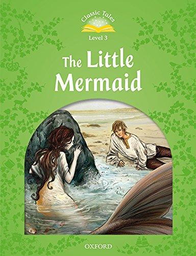 Book Classic Tales Second Edition: Level 3: The Little Mermaid Audio Pack free