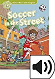 Book Oxford Read and Imagine 3. Soccer in the Street MP3 Pack (Spanish Edition) free