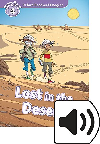 Book Oxford Read And Imagine: Level 4: Lost In The Desert Audio Pack free