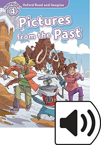 Book Oxford Read and Imagine 4. Picture Form the Past MP3 Pack (Spanish Edition) free