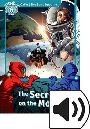 Book Oxford Read and Imagine 6. The Secret on the Moon MP3 Pack (Spanish Edition) free