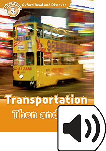 Book Oxford Read and Discover: Level 5: Transportation Then and Now Audio Pack free