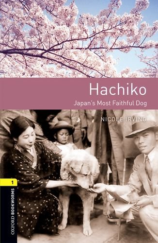 Book LEVEL 1. HACHIKO: JAPAN'S MOST FAITHFUL DOG GRADED READERS FOR SECONDARY AND ADULT LEARNERS 3/E (PAP free