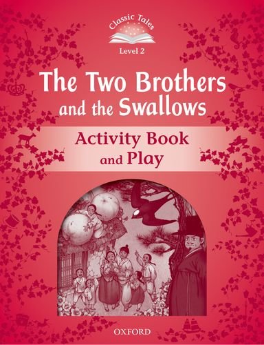 Book Classic Tales Second Edition: Level 2: The Two Brothers And The Swallows Activity Book And Play free