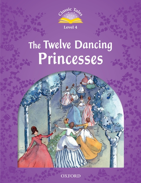 Book The Twelve Dancing Princesses (Classic Tales Level 4) free