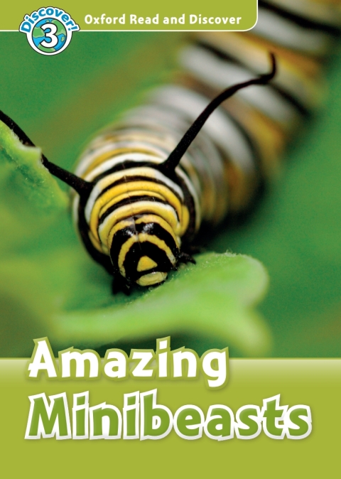 Book Amazing Minibeasts (Oxford Read and Discover Level 3): Level 3: 600-Word Vocabulary Amazing Minibeasts free