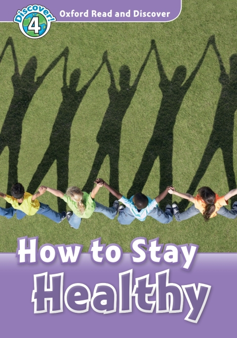 Book How to Stay Healthy (Oxford Read and Discover Level 4) free