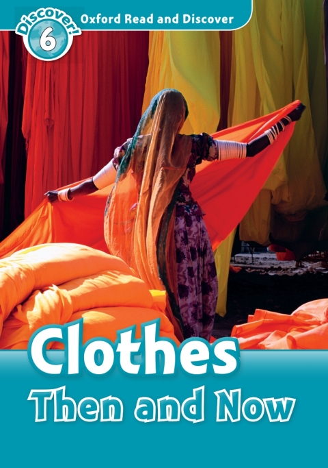 Book Clothes then and Now (Oxford Read and Discover Level 6) free