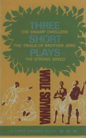 Book Three Short Plays: "Swamp Dwellers", "Trials of Brother Jero", "Strong Breed" (Three Crowns Books) free