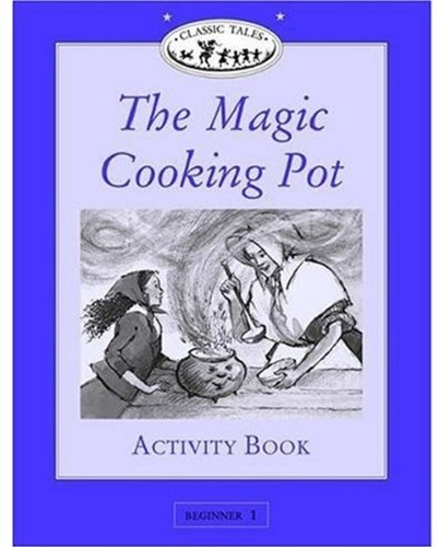 Book Classic Tales: Beginner 1: The Magic Cooking Pot Activity Book free