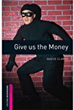 Book Oxford Bookworms Starter. Give Us the Money (Spanish Edition) free