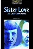 Book The Oxford Bookworms Library: Sister Love and Other Crime Stories Level 1 free