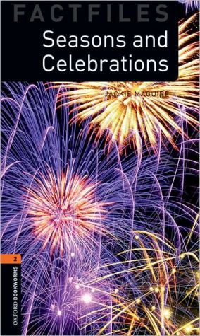 Book Oxford Bookworms Factfiles: Seasons And Celebrations: Level 2: 700-Word Vocabulary (Oxford Bookworms Library Factfiles: Stage 2) free