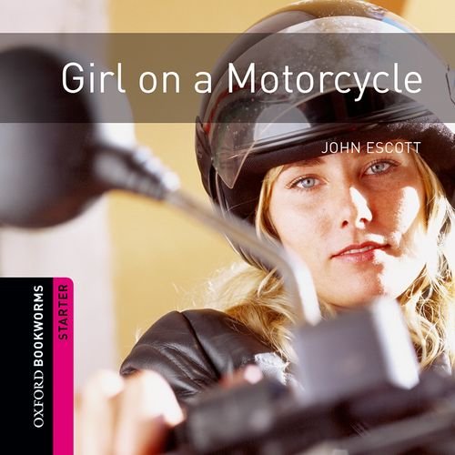 Book Girl On A Motorcycle: 250 Headwords, American English, Crime And Mystery (oxford Bookworms Elt) free