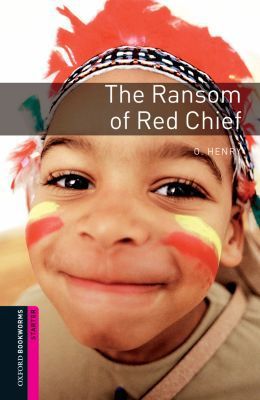 Book Oxford Bookworms Library: The Ransom of Red Chief: Starter: 250-Word Vocabulary free
