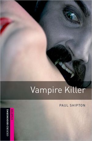 Book Oxford Bookworms Library: Vampire Killer: Starter: 250-Word Vocabulary free