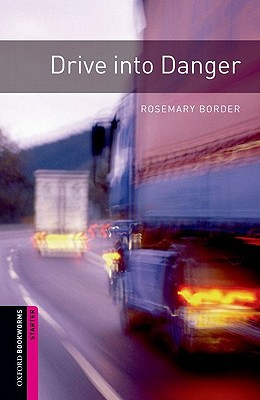Book Oxford Bookworms Library: Drive into Danger: Starter: 250-Word Vocabulary free