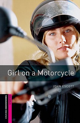 Book Oxford Bookworms Library: Girl on a Motorcycle: Starter: 250-Word Vocabulary (Oxford Bookworms Library: Crime & Mystery) free