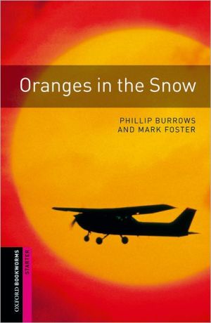 Book Oxford Bookworms Library: Oranges in the Snow: Starter: 250-Word Vocabulary free