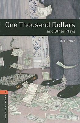 Book Oxford Bookworms Playscripts: One Thousand Dollars and Other Plays: Level 2: 700-Word Vocabulary (Oxford Bookworms Library: Stage 2) free