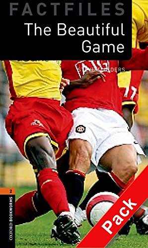 Book Oxford Bookworms Library Factfiles: Level 2:The Beautiful Game: Oxford Bookworms Library Factfiles: Level 2:: The Beautiful Game audio CD pack 700 Headwords free