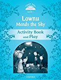 Book Classic Tales 1. Lownu Mends the Sky. Activity Book and Play (Classic Tales Second Edition) (Spanish Edition) free