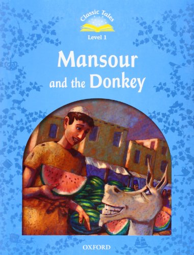 Book Classic Tales: Mansour and the Donkey Beginner Level 1 (Classic Tales. Level 1) free