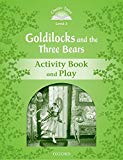 Book Classic Tales 3. Goldilocks and the Three Bears. Activity Book and Play (Classic Tales. Level 3) free