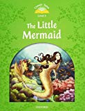Book CLASSIC TALES 2E L3 THE LITTLE MERMAID (Classic Tales. Level 3) free