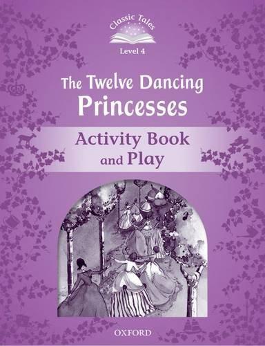 Book CLASSIC TALES 2E L4 TWELVE DANCING PRINCESSES AB (Classic Tales. Level 4) free