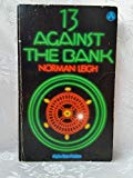 Book Thirteen Against The Bank (alpha Books) free