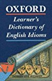 Book Oxford Learner's Dictionary English Idioms New Edition (Oxford Learners Dictionary Of English Idioms) free